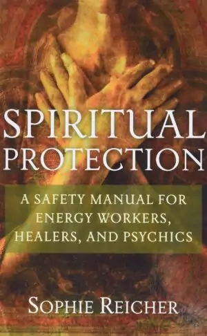 Cover of 'Spiritual Protection: A Safety Manual for Energy Workers, Healers, and Psychics' by Sophie Reicher — abstract design on a Red Wheel/Weiser paperback.