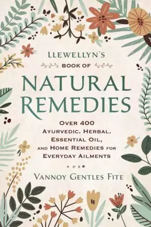 Llewellyn's Book of Natural Remedies cover by Vannoy Gentles Fite — decorative botanical cover featuring the holistic herb and wellness guide paperback.