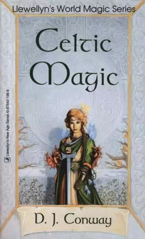Celtic Magic book cover by D.J. Conway — woman in green dress holding a sword with Celtic decorative border, Llewellyn beginner's guide to Celtic pagan practice.