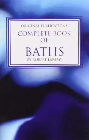 Cover of 'Complete Book of Baths' by Robert Laremy — blue abstract background with title and author name, Original Publications paperback.