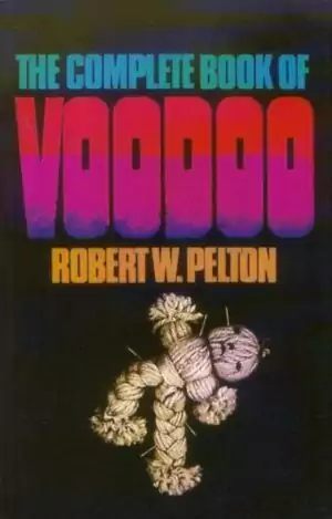 The Complete Book of Voodoo by Robert Pelton showing cover, comprehensive guide to Voodoo rituals spirits practices and traditions in Haitian and New Orleans traditions