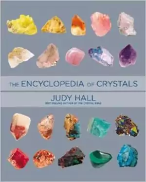 Encyclopedia of Crystals by Judy Hall — large illustrated reference book cover showing colorful gemstone photography for this comprehensive crystal guide.