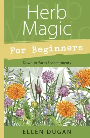 Colorful book cover of Herb Magic for Beginners by Ellen Dugan, a plant-based spellcraft and green witchery guide for new practitioners
