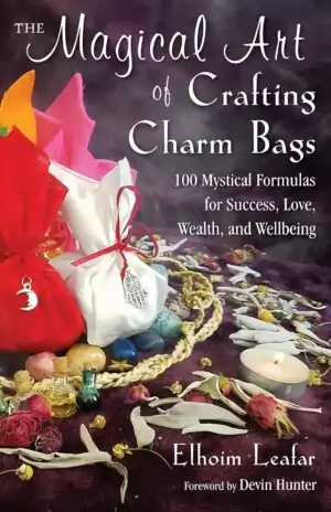 Magical Art of Crafting Charm Bags by Elhoim Leafar — book cover showing herbs and cloth materials for this mojo bag and charm bag guide.