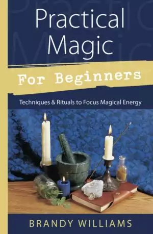 Practical Magic for Beginners book by Brandy Williams showing cover design, beginner spellcraft guide for new witches and magical practitioners