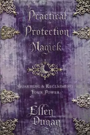 Practical Protection Magick book by Ellen Dugan with purple cover featuring the title and Llewellyn branding — a Wiccan guide to psychic protection and shielding.
