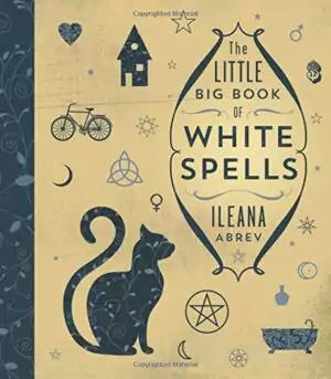 Little Big Book of White Spells cover featuring a black cat and magical symbols with the title by Ileana Abrev on a whimsical background.