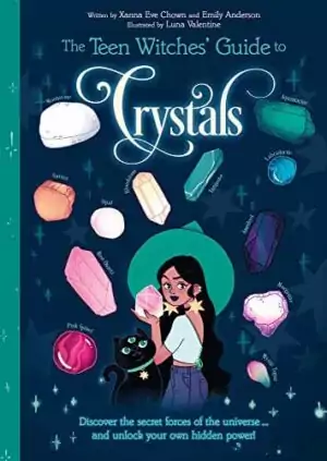 Colorful book cover of Teen Witches Guide to Crystals by Chown and Williamson featuring a young girl with crystals for accessible Gen Z crystal magic introduction
