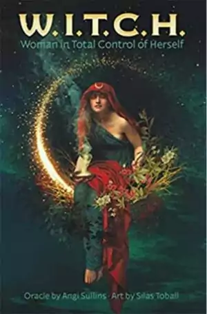 W.I.T.C.H Oracle deck card showing a woman in a flowing dress holding a glowing orb against a cosmic backdrop, celebrating feminine power and sovereignty.