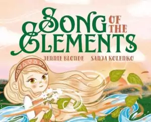 Whimsical book cover of Song of the Elements showing a girl surrounded by nature with flowing hair amid water and leaves conveying harmony