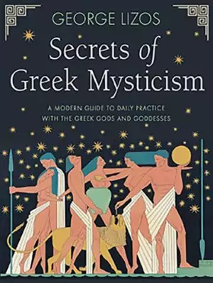 Secrets of Greek Mysticism by George Lizos — book cover with Hellenic imagery for this guide to ancient Greek spiritual practice.