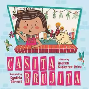 Casita Brujita hardcover children's picture book featuring a cheerful girl in a colorful magical cottage, by Prive and Barrera, for young Latinx witch readers.