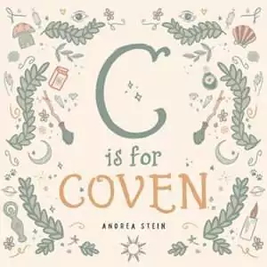 C is for Coven witchcraft alphabet board book illustration featuring the letter C with whimsical magical imagery — Andrea Stein's book for witchy families.