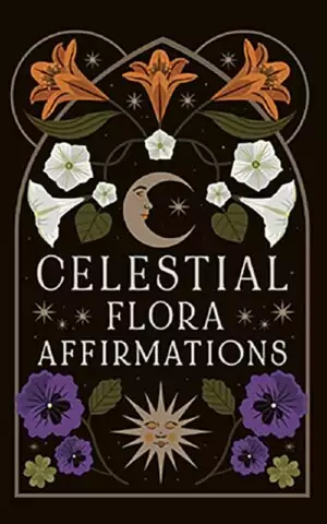 Celestial Flora Affirmations card deck design with vibrant botanical flowers and celestial symbols on a dark background, for daily affirmation and floriography guidance.