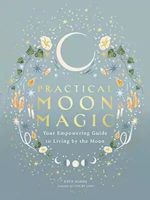 Practical Moon Magic book cover by Katie Huang featuring crescent moon, stars, and decorative botanical illustration in whimsical mystical design by Leaping Hare Press.