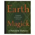 Earth Magick hardcover book by Cheralyn Darcey with deep green cover featuring botanical illustrations and gold foil titling