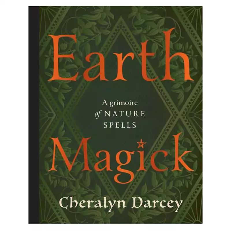 Earth-Magick-hc-by-Cheralyn-Darcey-BEARMAG Earth Magick hardcover book by Cheralyn Darcey with deep green cover featuring botanical illustrations and gold foil titling