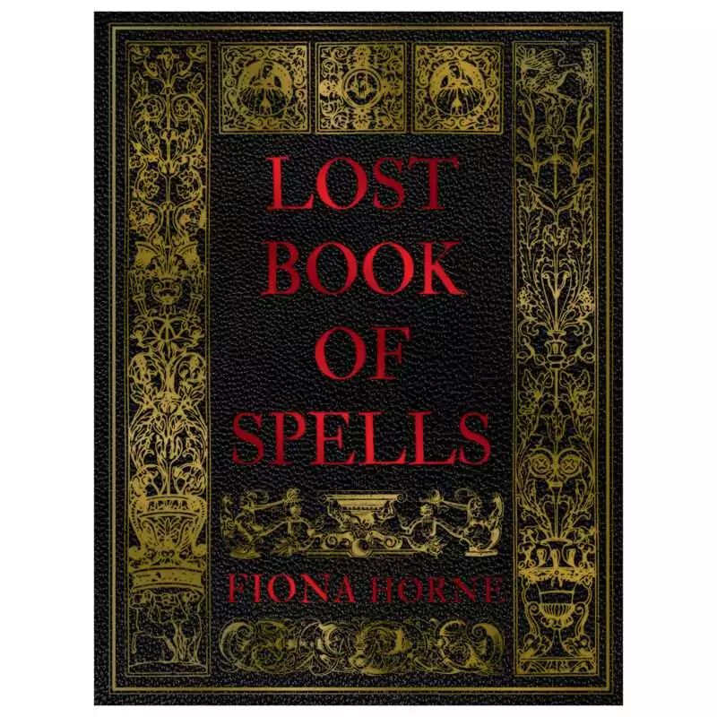 Lost-Book-of-Spells-hc-by-Fiona-Horne-BLOSBOOS Dark hardcover book titled Lost Book of Spells in bold red letters with intricate gold decorative design by Fiona Horne.