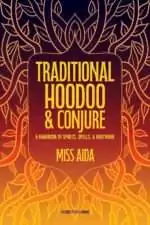 Traditional Hoodoo and Conjure book cover by Miss Aida with vibrant decorative artwork and bold title lettering
