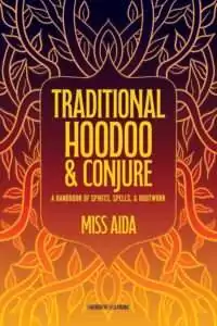 Traditional Hoodoo and Conjure book cover by Miss Aida with vibrant decorative artwork and bold title lettering