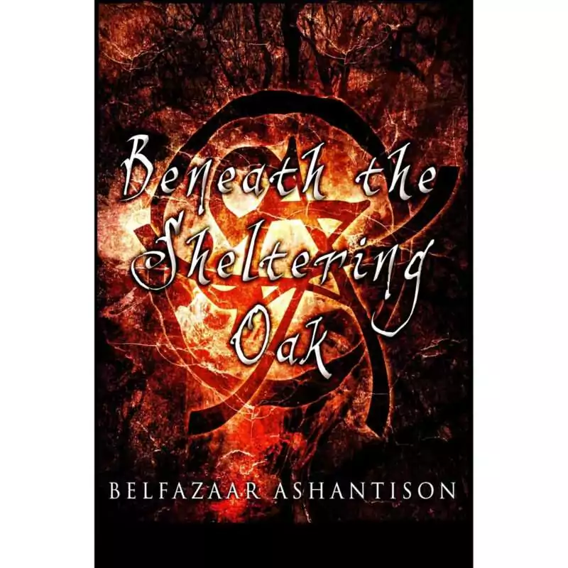Version 1.0.0 Beneath the Sheltering Oak cover by Belfazaar Ashantison, a 208-page paperback manual on shielding techniques, wards, and protection spells drawn from archaic magic, New Orleans Voodoo, and Native American spirituality.
