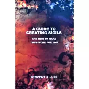 Guide to Creating Sigils cover by Vincent K. Luce, a 149-page illustrated paperback covering sigil construction methods, activation techniques, and working use across magical traditions.