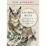 Paperback cover of Animal Wise by Ted Andrews, a 7 by 10 inch, 438-page Llewellyn book on animal messengers and totem symbolism