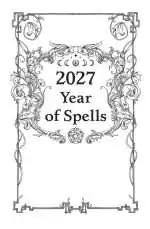 Interior 2027 Year of Spells title page from Llewellyn's 2027 Witches' Spell-A-Day Almanac, framed in an ornate botanical border.