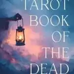 The Tarot Book of the Dead by Jenna Matlin — Tarot Mediumship and Grief Work